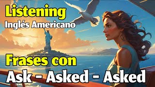 Oraciones con el verbo ASK en presente pasado y participio  Audio en inglés para mejorar Listening [upl. by Annaiviv]