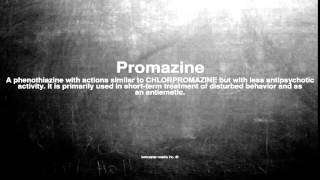 Medical vocabulary What does Promazine mean [upl. by Assilak]