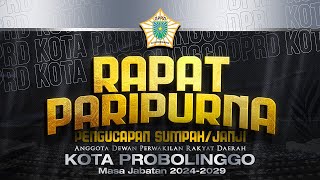 RAPAT PARIPURNA PENGUCAPAN SUMPAHJANJI ANGGOTA DPRD KOTA PROBOLINGGO MASA JABATAN 20242029 [upl. by Midian502]