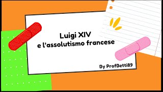 Luigi XIV e lassolutismo francese  Prof Betti [upl. by Amsa612]