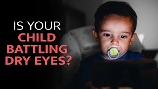 Dry Eyes in Children Tips that Will Definitely Work  Treatment  The Health Site [upl. by Bale]