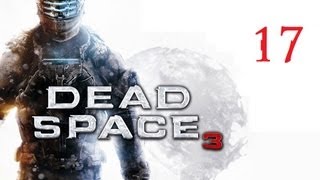 Dead Space 3  Chapter 17 Walkthrough [upl. by Akeinahs347]