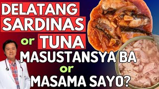 Delatang Sardinas or Tuna Masustansya ba or Masama Sayo  By Doc Willie Ong [upl. by Margo853]