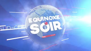 ÉQUINOXE SOIR DU MARDI 22 OCTOBRE 2024  ÉQUINOXE TV [upl. by Swigart]