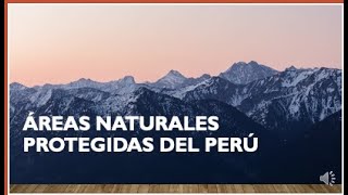 ÁREAS NATURALES PROTEGIDAS DEL PERÚ [upl. by Asilef]