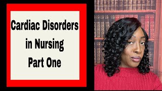 Cardiac Disorders in Nursing [upl. by Tenn]