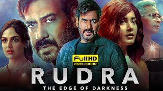 Rudra Full Movie  Ajay Devgn Raashii Khanna Esha Deol Rudra The Edge of Darkness Facts amp Review [upl. by Larimore403]