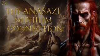 77 The Anastazi Nephilim Connection [upl. by Genevra]