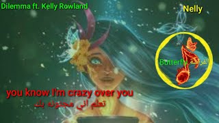 Nelly lyrics مترجمة Dilemma ft Kelly Rowland [upl. by Orravan]