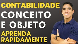 Contabilidade Conceito e Objeto  Aprenda Rapidamente [upl. by Lilyan]