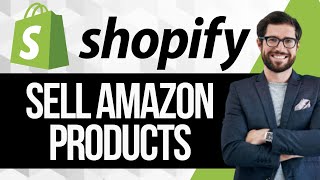 How to Sell Amazon Products on Shopify [upl. by Thais884]