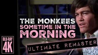 The Monkees SOMETIME IN THE MORNING  ULTIMATE AUDIO REMASTER VOCAL REMIX  4K BLURAY VIDEO [upl. by Giaimo53]