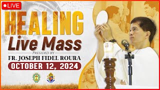 HEALING MASS  FILIPINO LIVE MASS TODAY  OCTOBER 12 2024  FR FIDEL ROURA [upl. by Neellok]