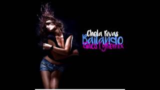 Chela Rivas  Bailando Dj Ghosty Remix 2016 [upl. by Nnaillij70]