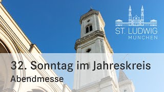 Abendmesse  32 Sonntag im Jahreskreis  St Ludwig München  10112024 [upl. by Airamana]