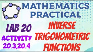 MATHS PRACTICALLAB 20ACTIVITY 203 AND 204INVERSE TRIGONOMETRIC FUNCTIONSANSWERS [upl. by Armando]