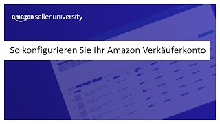 So konfigurieren Sie Ihr Amazon Verkäuferkonto [upl. by Naimed]