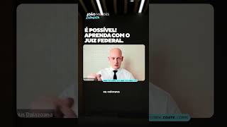 É possível Aprenda com o Juiz Federal [upl. by Shepperd]