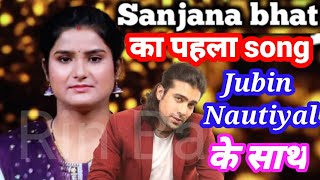 Sanjana Bhat का first SONG Jubin Nautiyal के साथ  Sanjana Saregamapa 2021Sanjana Bhat singerZeetv [upl. by Suertemed18]