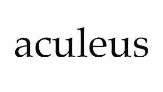 How to Pronounce aculeus [upl. by Aihsot]