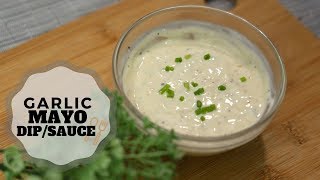 How to Make Garlic Mayo Dip Garlic Sauce  Pinoy Recipe [upl. by Aicirt707]