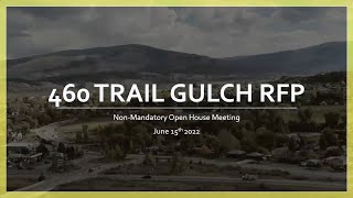 460 Trail Gulch RFP Open House [upl. by Bonar]