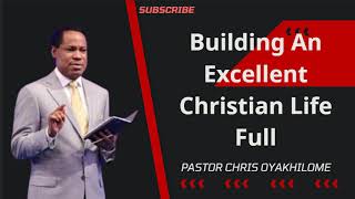 Building An Excellent Christian Life Full  Pastor Chris Oyakhilome PhD [upl. by Noiramed]