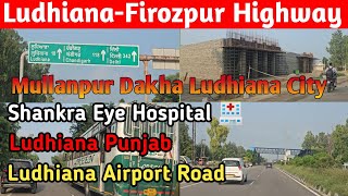 Mullanpur Ludhiana Punjab Highway Near Shankara Eye Hospital 🏥 [upl. by Lalittah]