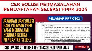 🔴 JAWABAN BKD TERKAIT PERMASALAHAN PENDAFTAR SELEKSI PPPK 2024 [upl. by Ayekehs]