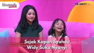 Sejak Kapan Syahdu Widy Suka Nyanyi  BROWNIS 51224 P1 [upl. by Fennessy]