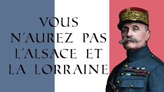 FREN Vous naurez pas lAlsace et la Lorraine  You Will not Have Alsace and Lorraine [upl. by Melda]