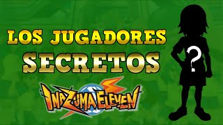 Los Jugadores Secretos de Inazuma Eleven 1 [upl. by Eanej980]