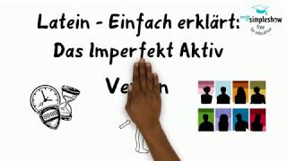 Latein  Einfach erklärt Das Imperfekt Aktiv [upl. by Marthe883]