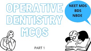 OPERATIVE DENTISTRY IMPORTANT MCQS PART1 I BDS I NEET MDS I PRACTICE QUESTIONS FOR DENTAL STUDENTS [upl. by Ot]