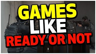 5 Games Like Ready or Not – Tactical Shooters Youll Love [upl. by Ahcsas]