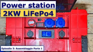 LiFePo4  Power Station Episodio 3 Assemblaggio Parte 1 [upl. by Eirellam]