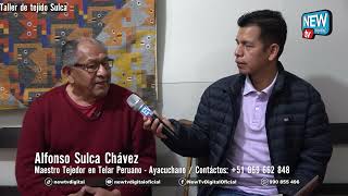 Entrevista al Maestro Alfonso Sulca Chávez Artista del tejido en la textilería Peruano  Ayacuchano [upl. by Mateo]