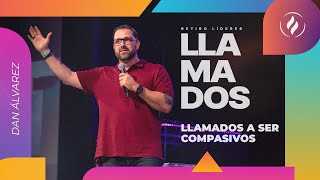 Llamados a ser Compasivos  Dan Álvarez [upl. by Adham115]