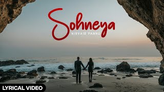 Sohneya  Nirvair Pannu Lyrics  Sun Sohneya Ve Reh Kol Kol Tu  New Punjabi Song 2024 [upl. by Ellehciram]