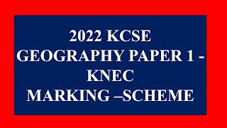 KCSE 2022 GEOGRAPHY PAPER 1  KNEC marking scheme [upl. by Katrine]