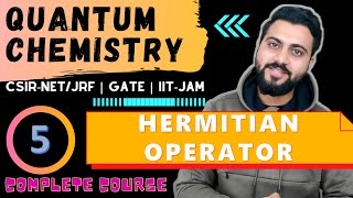 Quantum chemistry Lec 5 Hermitian operator and Dagger method  CSIRNETJRF GATE IITJAM  DU [upl. by Jermain640]