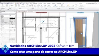 Novidades do ARCHLineXP 2022 Software BIM Como Criar Portas de Correr no ARCHLineXP [upl. by Atikim]