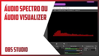 Como colocar visualizador de áudio no OBS  OBS spectralizer plugin  2020 [upl. by Abijah]