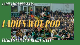 Ladies Wot Pod Episode 46 The Premiership Rugby Cup begins with a Saints East Midlands Derby win [upl. by Nnodnarb]