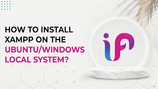 How To Install XAMPP On The UbuntuWindows Local System [upl. by Miah]