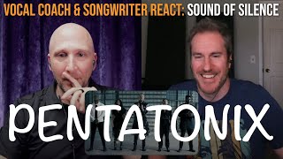 Vocal Coach amp Songwriter React to Sound of Silence Cover  Pentatonix  Song Reaction and Analysis [upl. by Airakaz]