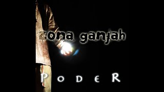 Zona Ganjah  Música Poder 01 [upl. by Yenruoc]