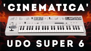 UDO Super 6  quotCinematicaquot Soundset 40 Patches [upl. by Bullis]