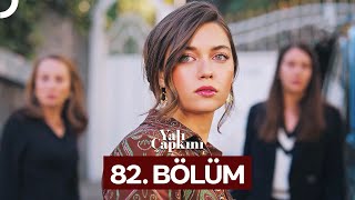 Yalı Çapkını 82 Bölüm [upl. by Abehshtab]