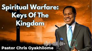 Spiritual Warfare Keys Of The Kingdom  Pastor Chris Oyakhilome [upl. by Broucek]